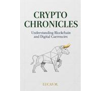 Crypto Chronicles: Understanding Blockchain and Digital Currencies