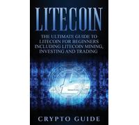 Crypto Guide Litecoin (Copertina rigida)