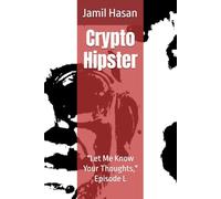 Crypto Hipster: "Let Me Know Your Thoughts," Episode L