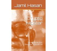 Crypto Hipster: "Let Me Know Your Thoughts," Episode LIII