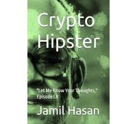 Crypto Hipster: "Let Me Know Your Thoughts," Episode LX