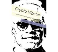 Crypto Hipster: "Let Me Know Your Thoughts," Episode LXIII