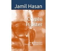 Crypto Hipster: "Let Me Know Your Thoughts," Episode LXVII