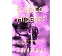 Crypto Hipster: "Let Me Know Your Thoughts," Episode XXIII