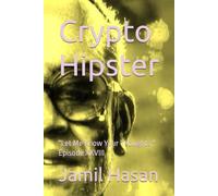 Crypto Hipster: "Let Me Know Your Thoughts," Episode XXVIII
