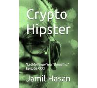 Crypto Hipster: "Let Me Know Your Thoughts," Episode XXXI