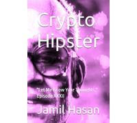 Crypto Hipster: "Let Me Know Your Thoughts," Episode XXXII