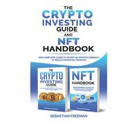 Crypto investing guide and NFT handbook: The Complete Guide to Invest in Cryptoc