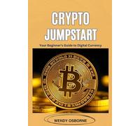 Crypto Jumpstart: Your Beginner’s Guide to Digital Currency