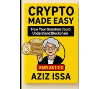 Crypto Made Easy: How Your Grandma Could Understand Blockchain