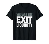 Crypto Meme - Funny Trade sei la liquidità di uscita Maglietta