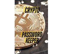 Crypto Password Keeper: Crypto Seed Phrase Storage Notebook With 100 Pages For Recording Crypto Private key Or Password