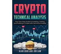 Crypto Technical Analysis: Your One-Stop Guide to Investing, Trading, and
