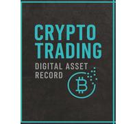 Crypto Trading: Digital Asset Record: Digital Asset Record for Crypto Traders, Investors & DeFi Enthusiasts | 120 pages | 8.5X11 inches