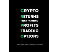 CRYPTO TRADING JOURNAL: Elevate Your Trading Edge| Log Bitcoin Ethereum or Other Trades, Set Rules, Monthly Goals, Plan, Chart, Reflect | Logs 2000 Trades