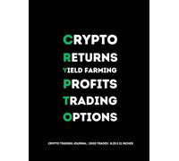CRYPTO TRADING JOURNAL: Elevate Your Trading Edge| Log Bitcoin Ethereum or Other Trades, Set Rules, Monthly Goals, Plan, Chart, Reflect | Logs 2000 Trades