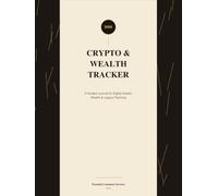 Crypto & Wealth Tracker: A Guided Journal for Digital Assets, Wealth & Legacy Planning