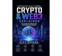 Crypto & Web3 Explained: The Future of Money and Decentralized Finance