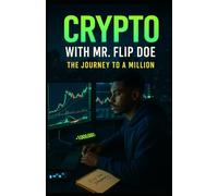 Crypto With Mr Flip Doe: Journey to a Million