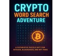 Crypto Word Search Adventure: A Futuristic Puzzle Book for Bitcoin, Blockchain, and NFT Fans | 8.5x11 | Large Print | Perfect Novelty Gift for Crypto ... Time, or Just Relaxation and Brain Fun!