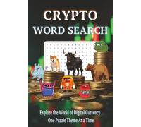 CRYPTO Word Search - Explore the World of Digital Currency One Puzzle Theme At a Time: Learn and Challenge Your Knowledge of Digital Finance & ... Perfect For Newbies, Traders, and Holders