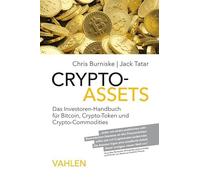 Cryptoassets: Das Investoren-Handbuch für Bitcoin, Krypto-Token und Krypto-Commodities