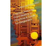 Cryptocurrencies From Basics to Practice A Guide for Beginners