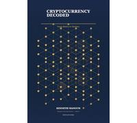 Cryptocurrency Decoded: From Basics to Mastery