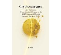 Cryptocurrency for Beginners: From Satoshi's Dreams to the 2025 Crash and How to Navigate the Next Cycle