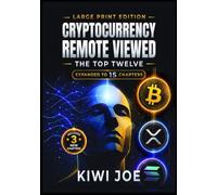 Cryptocurrency Remote Viewed: The Top Twelve: Large Print Edition
