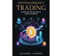 Cryptocurrency Trading: Strategies for Success in Digital Markets