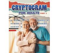Cryptogram for adults part 2: Another fun, easy and relaxing way to enjoy this puzzle game book with friends, family, or just by yourself.