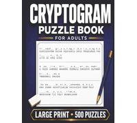 Cryptogram Puzzle Book for Adults: 500 Large Print Cryptograms with Everyday Wisdom, Life Lessons, Humor, and Relaxing Reflections