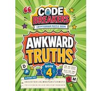 Cryptogram Puzzle Book for Adults: Awkward Truths Edition: Challenging Code Puzzles Featuring Weird Realities of Life, Three Hint Levels, and a Complete Answer Key