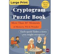 Cryptogram Puzzle Book for Adults - Decode Emotional Cryptoquotes That Comfort & Inspire: Comfortable Large Print • 350 Meaningful Cryptograms That Delight & Surprise • Bonus Labor Day Section