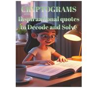 Cryptogram Puzzle Book for Beginners - Motivational Quotes: 196 Inspiring Cryptograms for Teens , Adults and Seniors - Medium Difficulty with Solutions