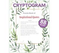 Cryptogram: Puzzle book of Inspirational Quotes: Crack the Code to Hidden Words of Encouragement
