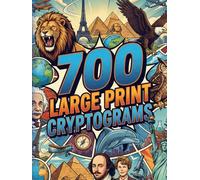 Cryptogram Puzzles for Adults: 700 Large Print Brain Teasers to Challenge Your Mind - Packed with Great Quotes, Witty Jokes, Fun Facts, Trivia Questions & More