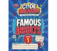 Cryptogram Puzzles for Adults: Famous Insults Edition (With Three Level Hints and Solutions): Decode Hundreds of Witty, Savage & Hilarious Quotes | A ... Activity Collection Sharp Minds Will Love