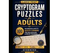 Cryptogram Puzzles for Adults: Large Print Brain-Boosting Codebreaker Puzzle Book: Decode Hidden Quotes, Sharpen Your Mind & Enjoy Hours of Word Puzzle Fun