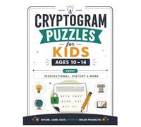 Cryptogram Puzzles for Kids Ages 10-14: Brain-Boosting Code Breaker Challenges with Inspirational, History, and More Themes
