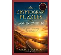Cryptogram Puzzles for Women Over 50: 100 Quotes Celebrating a Life Fully Lived