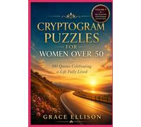 Cryptogram Puzzles for Women Over 50: 100 Quotes Celebrating a Life Fully Lived
