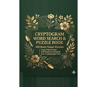 Cryptogram Word Search & Puzzle Book: 100 Brain Teaser Puzzles Featuring Codes, Ciphers & Secret Messages with Full Solutions