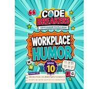 Cryptograms for Adults: Workplace Humor Edition: A Cryptogram Puzzle Collection Packed With Office Laughs - Ideal Funny Gift Enthusiasts Will Love Solving