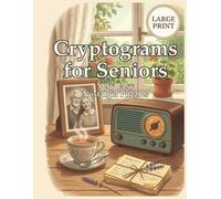 Cryptograms for Seniors: Very Easy Nostagia Puzzles Large Print Activity for Seniors or those with Mild Dementia