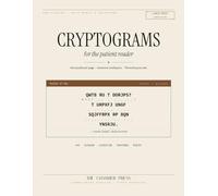 Cryptograms for the Patient Reader: One Hundred Classic Quotations: A Large Print Cipher Puzzle Book for Adults and Seniors - 100 Wit, Wisdom, ... with Hints and Solutions for Ages up to 99