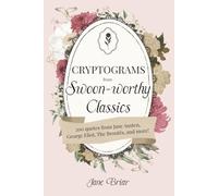 Cryptograms from Swoon-worthy Classics: Decode iconic quotes from Jane Austen, the Brontes, George Eliot, and more