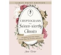Cryptograms from Swoon-worthy Classics: Large Print Edition: Decode iconic quotes from the most swoon-worthy romances of all time.