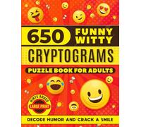 Cryptograms Puzzle Book for Adults: 650 Large Print Funny and Witty Quotes, Golden and Inspirational Sayings: 650 Large Print Cryptogram Puzzles | ... Code, Unlock the Facts | Large Print 8x11”